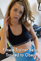 Fitness Trainer Bella Trained to Obey