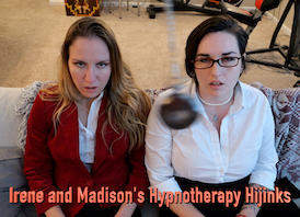 Irene and Madison's Hypnotherapy Hijinks