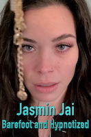Jasmin Jai Barefoot and Hypnotized