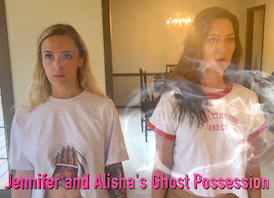 Jennifer and Alisha's Ghost Possession