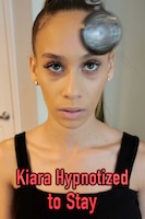 Kiara Hypnotized to Stay