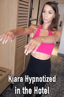 Kiara Hypnotized in the Hotel