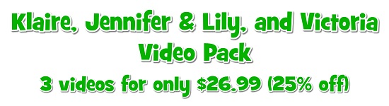 Klaire, Jennifer & Lily, and Victoria
                        Video Pack