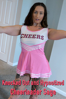 Knocked Out and Hypnotized Cheerleader
                        Sage