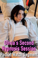 Olivia's Second Hypnosis Session Pocket
                        Watch Segment