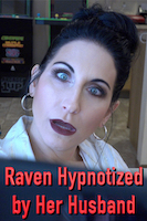 Raven Hypnotized by Her Husband