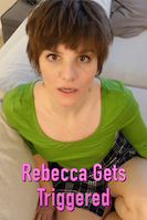 Rebecca Gets Triggered