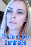 The Dom Gets Dominated