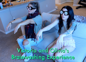 Victoria and Olivia's Brainwashing
                        Experience