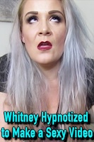 Whitney Hypnotized to Make a Sexy Video